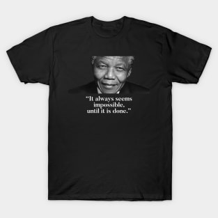 Nelson Mandela - Nothing’s impossible T-Shirt
